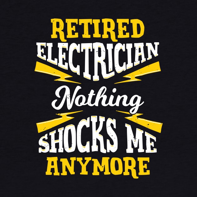 Retired Electrician Nothing Shocks Me Anymore by Dolde08